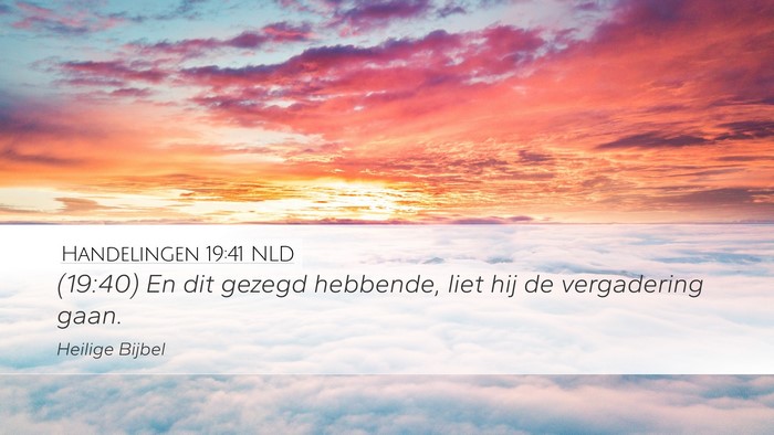Handelingen 19:41 NLD Desktop Wallpaper - (19:40) En dit gezegd hebbende, liet hij de - Desktop Bible Verse Wallpaper