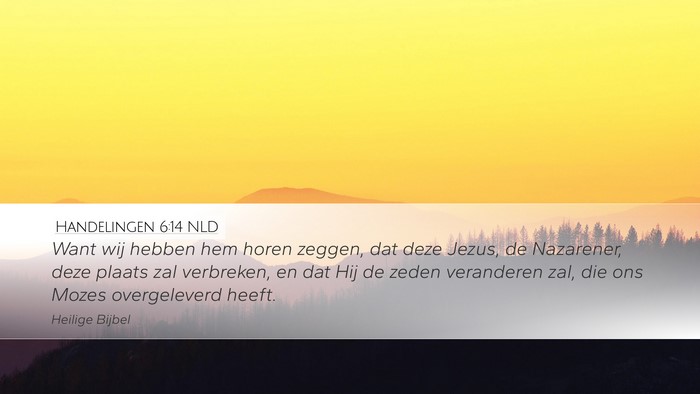 Handelingen 6:14 NLD Bible Verse Image