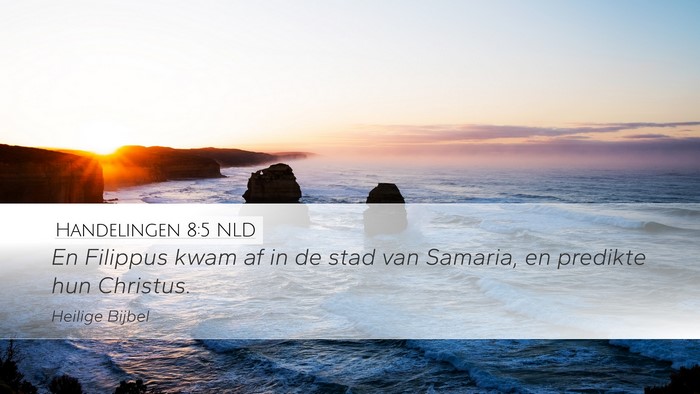 Handelingen 8:5 NLD Desktop Wallpaper - En Filippus kwam af in de stad van Samaria, en - Desktop Bible Verse Wallpaper