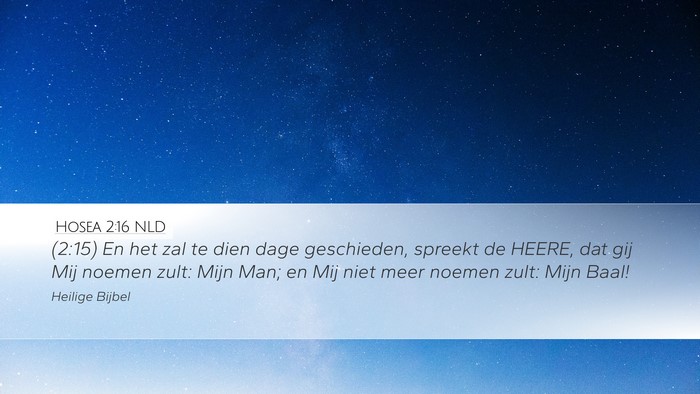 Hosea 2:16 NLD Desktop Wallpaper - (2:15) En het zal te dien dage geschieden, - Desktop Bible Verse Wallpaper