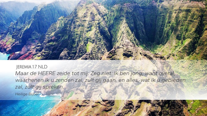 Jeremia 1:7 NLD Desktop Wallpaper - Maar de HEERE zeide tot mij: Zeg niet: Ik ben - Desktop Bible Verse Wallpaper