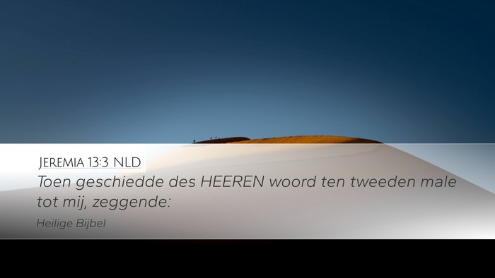 Jeremia 13:3 NLD Desktop Wallpaper - Toen geschiedde des HEEREN woord ten tweeden male - Desktop Bible Verse Wallpaper