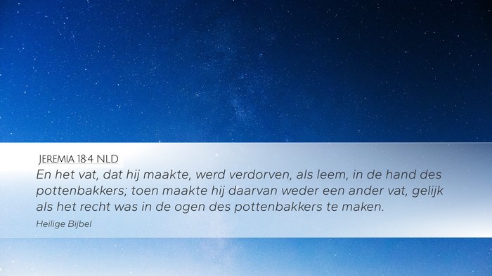 Jeremia 18:4 NLD Desktop Wallpaper - En het vat, dat hij maakte, werd verdorven, als - Desktop Bible Verse Wallpaper