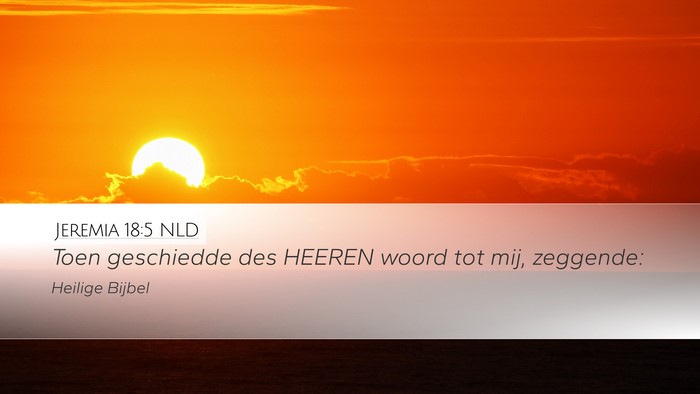 Jeremia 18:5 NLD Desktop Wallpaper - Toen geschiedde des HEEREN woord tot mij, - Desktop Bible Verse Wallpaper