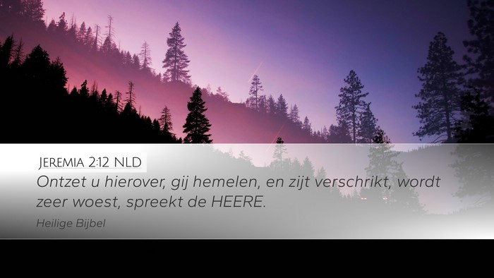 Jeremia 2:12 NLD Desktop Wallpaper - Ontzet u hierover, gij hemelen, en zijt - Desktop Bible Verse Wallpaper
