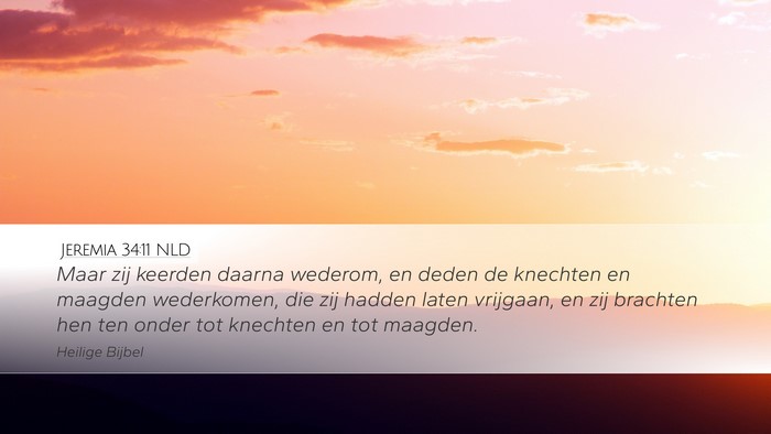 Jeremia 34:11 NLD Desktop Wallpaper - Maar zij keerden daarna wederom, en deden de - Desktop Bible Verse Wallpaper