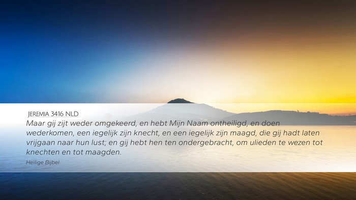 Jeremia 34:16 NLD Desktop Wallpaper - Maar gij zijt weder omgekeerd, en hebt Mijn Naam - Desktop Bible Verse Wallpaper