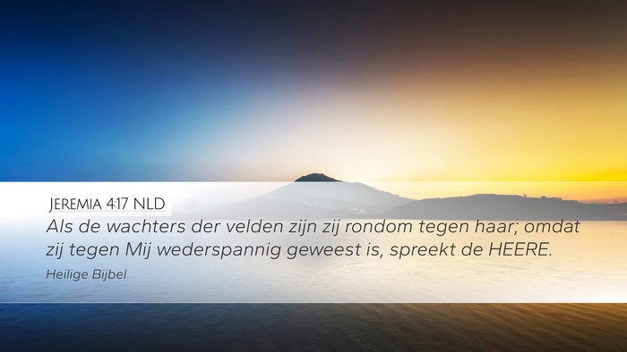 Jeremia 4:17 NLD Desktop Wallpaper - Als de wachters der velden zijn zij rondom tegen - Desktop Bible Verse Wallpaper