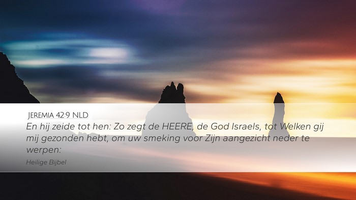 Jeremia 42:9 NLD Desktop Wallpaper - En hij zeide tot hen: Zo zegt de HEERE, de God - Desktop Bible Verse Wallpaper