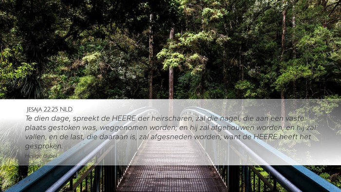 Jesaja 22:25 NLD Desktop Wallpaper - Te dien dage, spreekt de HEERE der heirscharen, - Desktop Bible Verse Wallpaper