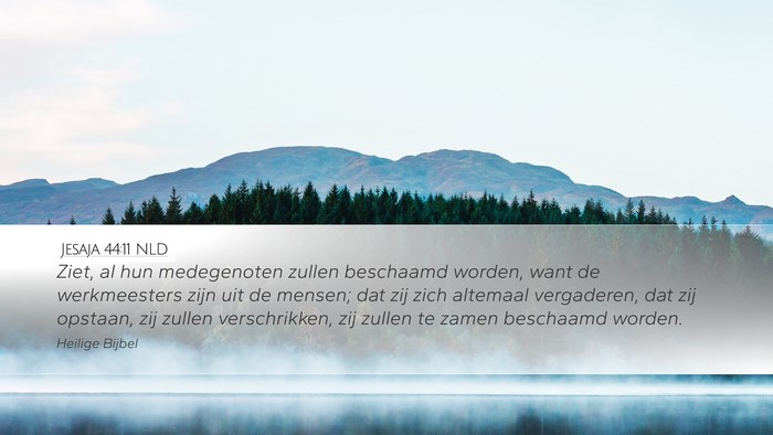 Jesaja 44:11 NLD Desktop Wallpaper - Ziet, al hun medegenoten zullen beschaamd worden, - Desktop Bible Verse Wallpaper