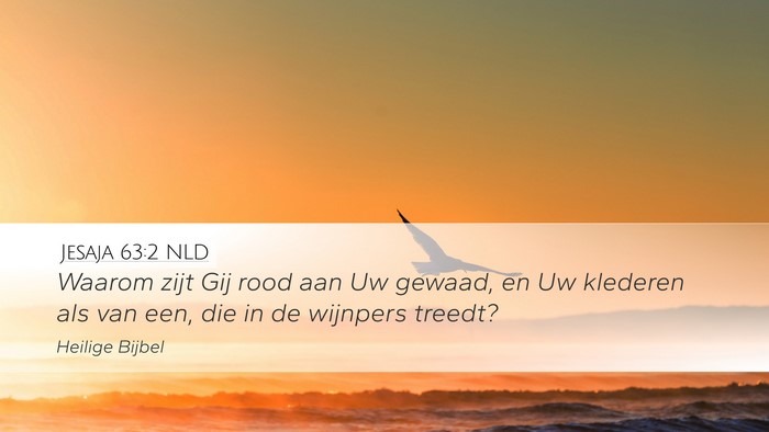 Jesaja 63:2 NLD Desktop Wallpaper - Waarom zijt Gij rood aan Uw gewaad, en Uw - Desktop Bible Verse Wallpaper