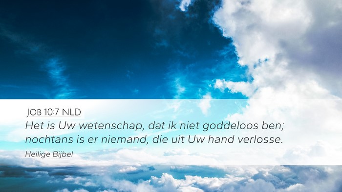 Job 10:7 NLD Desktop Wallpaper - Het is Uw wetenschap, dat ik niet goddeloos ben; - Desktop Bible Verse Wallpaper