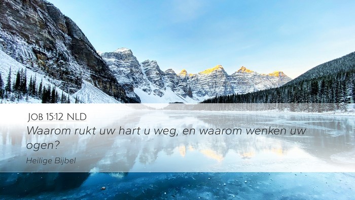 Job 15:12 NLD Bible Verse Image