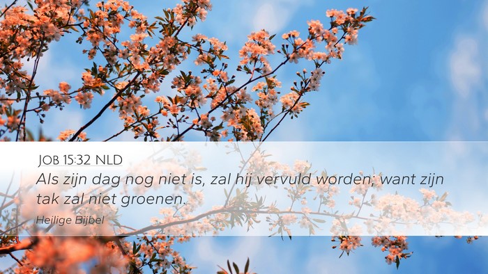 Job 15:32 NLD Bible Verse Image