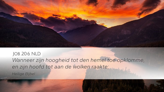 Job 20:6 NLD Desktop Wallpaper - Wanneer zijn hoogheid tot den hemel toe opklomme, - Desktop Bible Verse Wallpaper