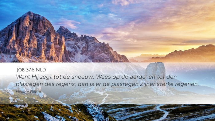 Job 37:6 NLD Bible Verse Image