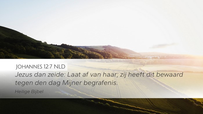 Johannes 12:7 NLD Bible Verse Image