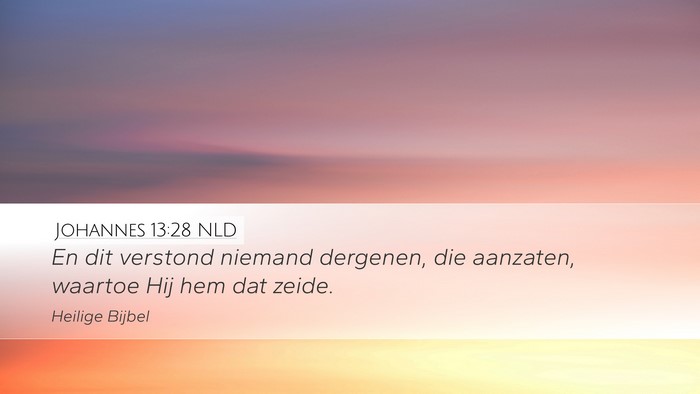Johannes 13:28 NLD Desktop Wallpaper - En dit verstond niemand dergenen, die aanzaten, - Desktop Bible Verse Wallpaper