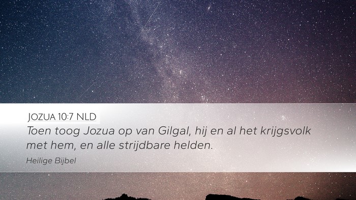 Jozua 10:7 NLD Desktop Wallpaper - Toen toog Jozua op van Gilgal, hij en al het - Desktop Bible Verse Wallpaper