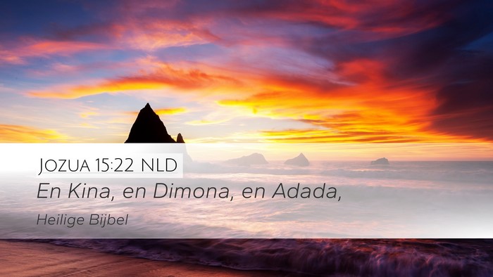 Jozua 15:22 NLD Desktop Wallpaper - En Kina, en Dimona, en - Desktop Bible Verse Wallpaper