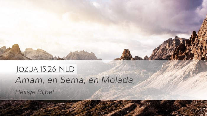 Jozua 15:26 NLD Desktop Wallpaper - Amam, en Sema, en - Desktop Bible Verse Wallpaper