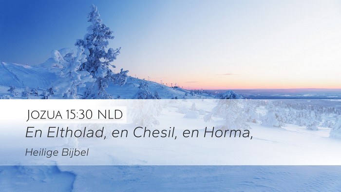 Jozua 15:30 NLD Desktop Wallpaper - En Eltholad, en Chesil, en - Desktop Bible Verse Wallpaper