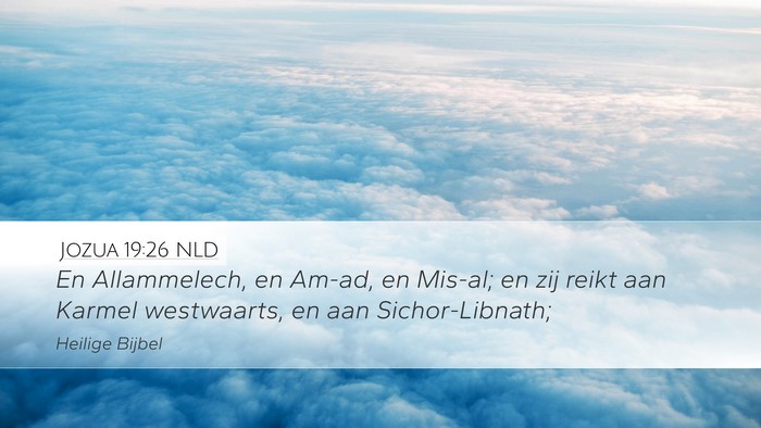 Jozua 19:26 NLD Desktop Wallpaper - En Allammelech, en Am-ad, en Mis-al; en zij reikt - Desktop Bible Verse Wallpaper