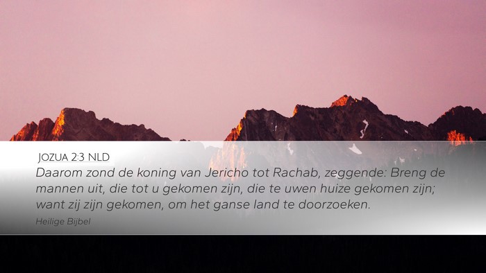 Jozua 2:3 NLD Desktop Wallpaper - Daarom zond de koning van Jericho tot Rachab, - Desktop Bible Verse Wallpaper