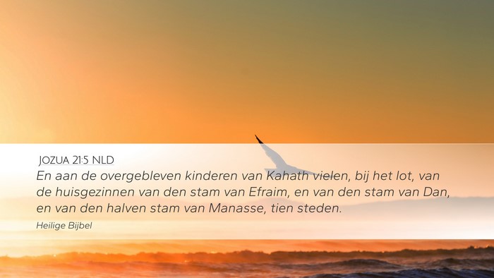 Jozua 21:5 NLD Desktop Wallpaper - En aan de overgebleven kinderen van Kahath - Desktop Bible Verse Wallpaper