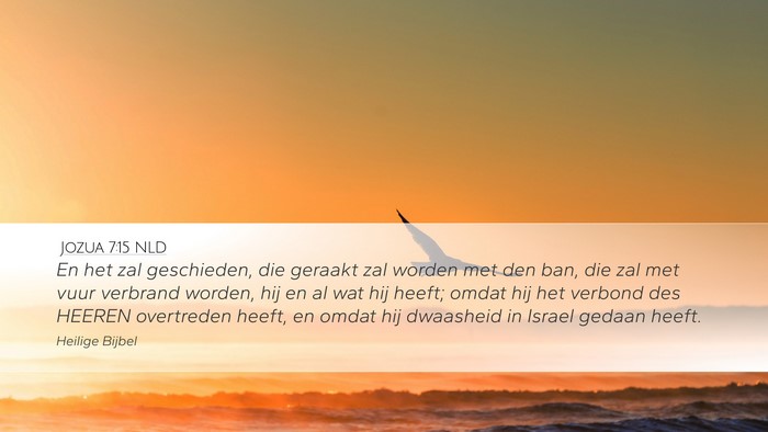 Jozua 7:15 NLD Desktop Wallpaper - En het zal geschieden, die geraakt zal worden met - Desktop Bible Verse Wallpaper