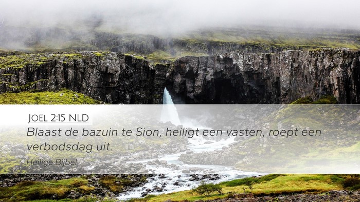 Joël 2:15 NLD Desktop Wallpaper - Blaast de bazuin te Sion, heiligt een vasten, - Desktop Bible Verse Wallpaper