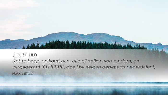 Joël 3:11 NLD Desktop Wallpaper - Rot te hoop, en komt aan, alle gij volken van - Desktop Bible Verse Wallpaper