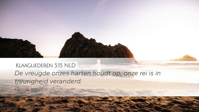 Klaagliederen 5:15 NLD Desktop Wallpaper - De vreugde onzes harten houdt op, onze rei is in - Desktop Bible Verse Wallpaper