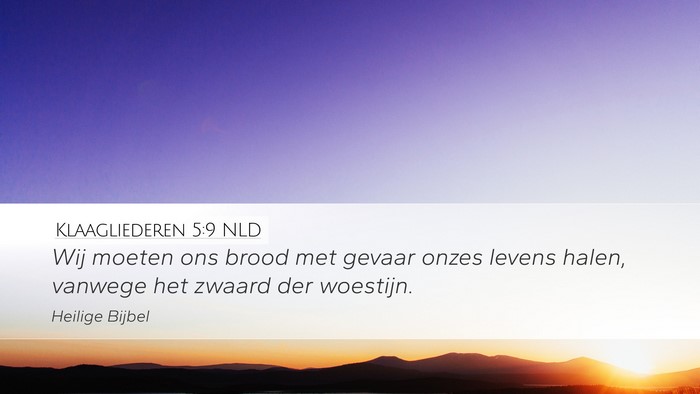 Klaagliederen 5:9 NLD Bible Verse Image