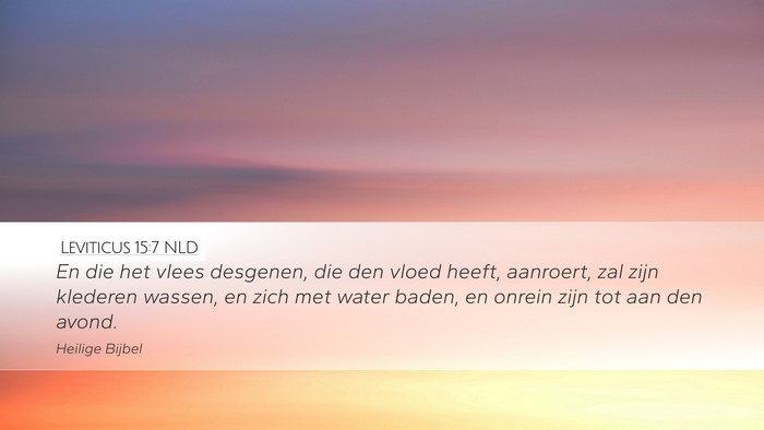 Leviticus 15:7 NLD Desktop Wallpaper - En die het vlees desgenen, die den vloed heeft, - Desktop Bible Verse Wallpaper
