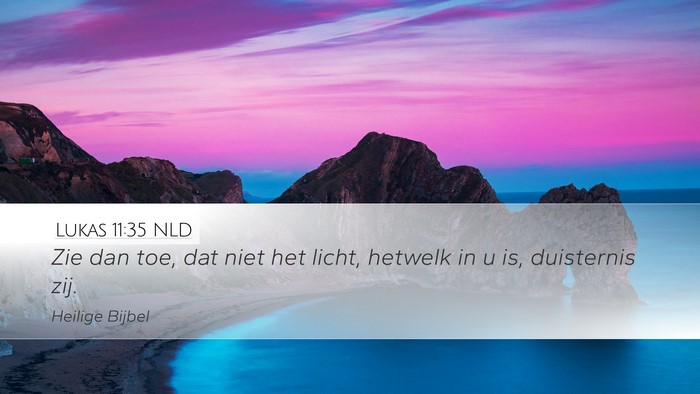 Lukas 11:35 NLD Desktop Wallpaper - Zie dan toe, dat niet het licht, hetwelk in u is, - Desktop Bible Verse Wallpaper