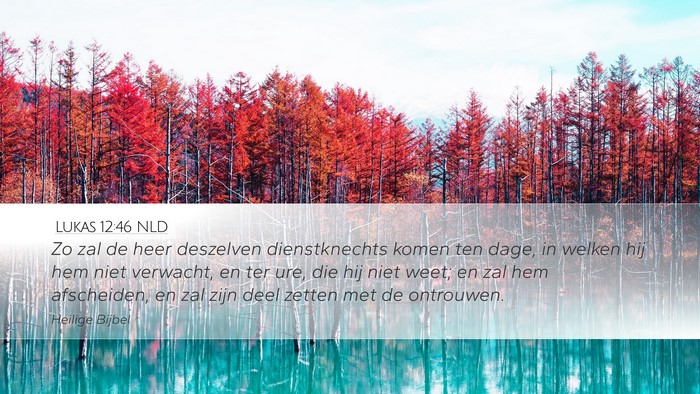Lukas 12:46 NLD Desktop Wallpaper - Zo zal de heer deszelven dienstknechts komen ten - Desktop Bible Verse Wallpaper