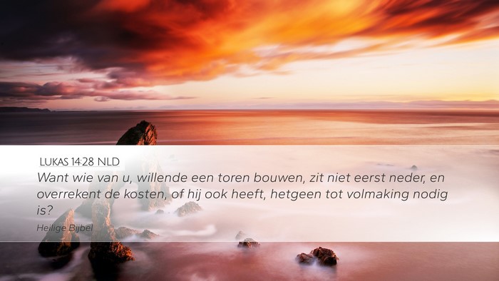 Lukas 14:28 NLD Desktop Wallpaper - Want wie van u, willende een toren bouwen, zit - Desktop Bible Verse Wallpaper
