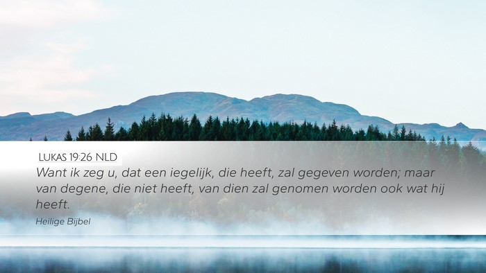 Lukas 19:26 NLD Bible Verse Image