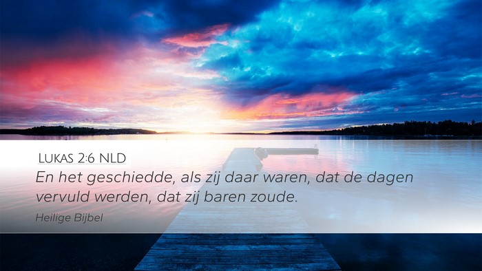 Lukas 2:6 NLD Bible Verse Image
