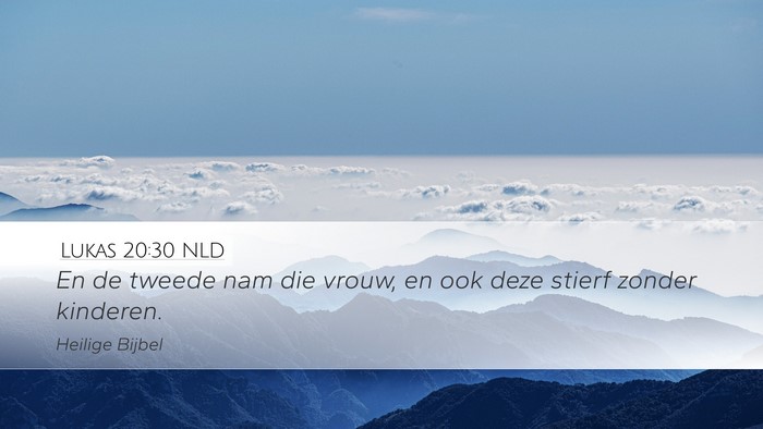 Lukas 20:30 NLD Desktop Wallpaper - En de tweede nam die vrouw, en ook deze stierf - Desktop Bible Verse Wallpaper