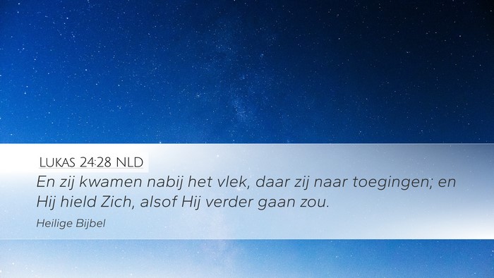 Lukas 24:28 NLD Desktop Wallpaper - En zij kwamen nabij het vlek, daar zij naar - Desktop Bible Verse Wallpaper
