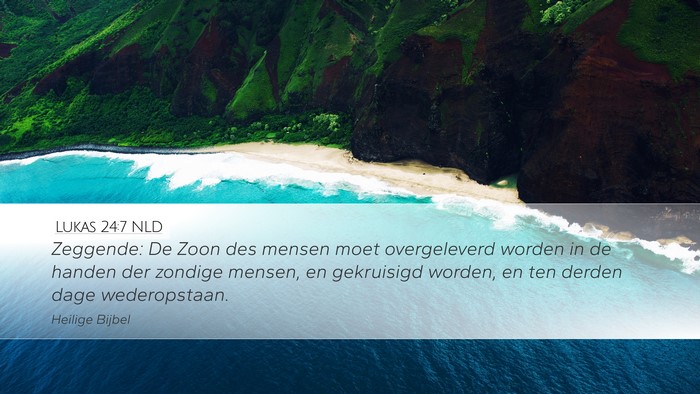 Lukas 24:7 NLD Bible Verse Image