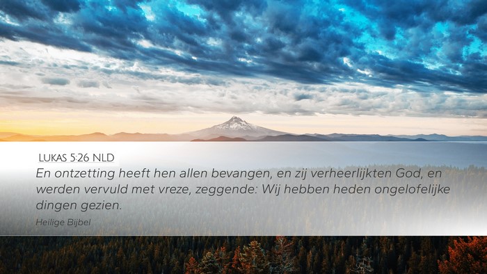 Lukas 5:26 NLD Desktop Wallpaper - En ontzetting heeft hen allen bevangen, en zij - Desktop Bible Verse Wallpaper