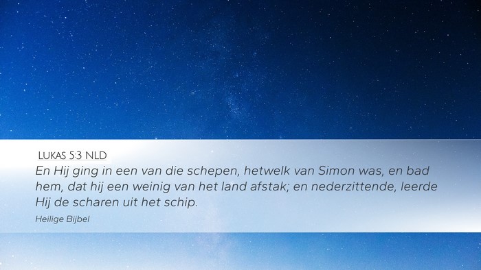 Lukas 5:3 NLD Desktop Wallpaper - En Hij ging in een van die schepen, hetwelk van - Desktop Bible Verse Wallpaper