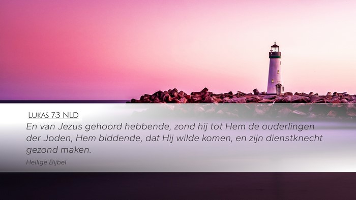 Lukas 7:3 NLD Desktop Wallpaper - En van Jezus gehoord hebbende, zond hij tot Hem - Desktop Bible Verse Wallpaper