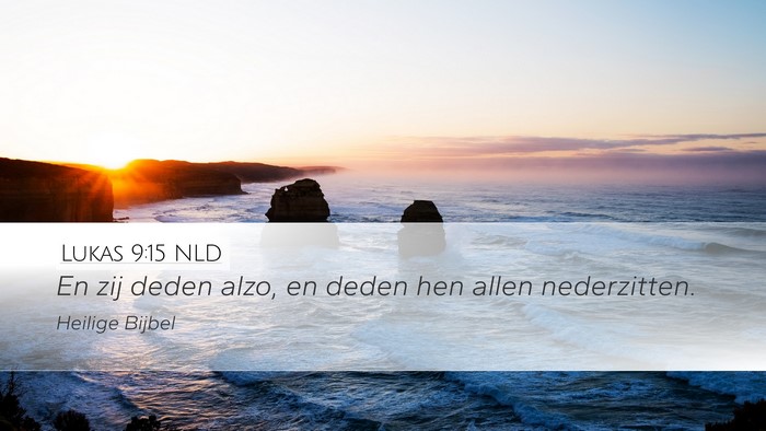 Lukas 9:15 NLD Desktop Wallpaper - En zij deden alzo, en deden hen allen - Desktop Bible Verse Wallpaper
