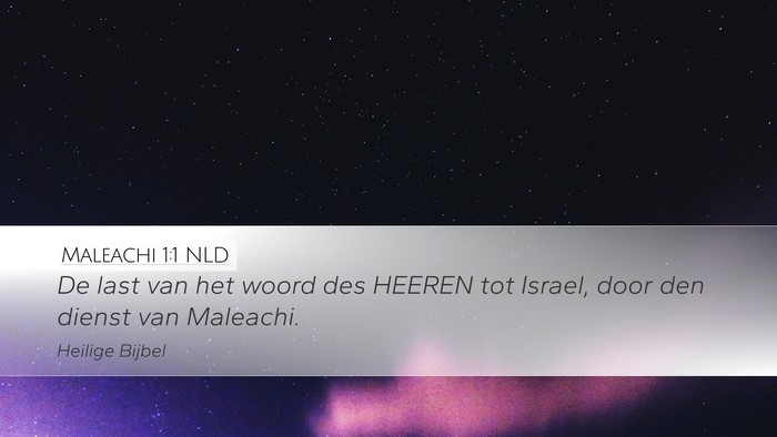 Maleachi 1:1 NLD Desktop Wallpaper - De last van het woord des HEEREN tot Israel, door - Desktop Bible Verse Wallpaper