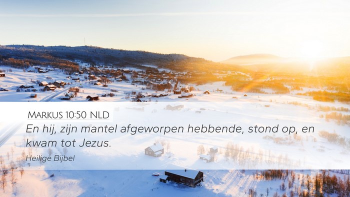 Markus 10:50 NLD Desktop Wallpaper - En hij, zijn mantel afgeworpen hebbende, stond - Desktop Bible Verse Wallpaper